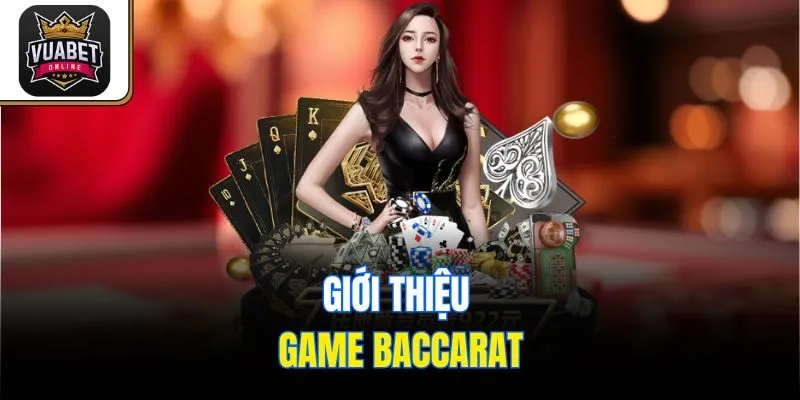 Giới thiệu game Baccarat