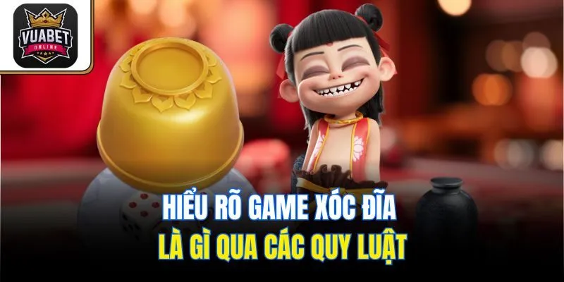 Hiểu rõ game xóc đĩa là gì qua các quy luật