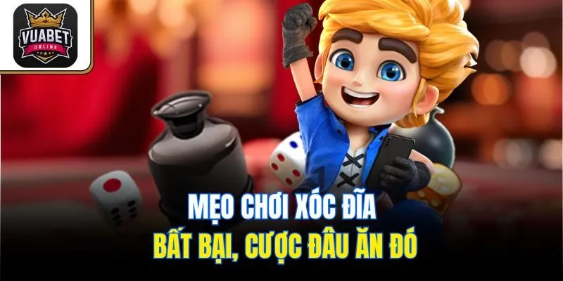 Mẹo chơi xóc đĩa bất bại, cược đâu ăn đó