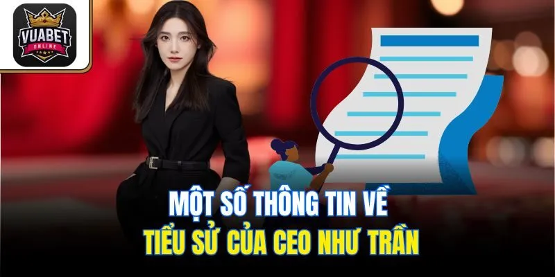 Một số thông tin về tiểu sử của CEO Như Trần