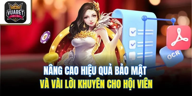 Nâng cao hiệu quả bảo mật và vài lời khuyên cho hội viên