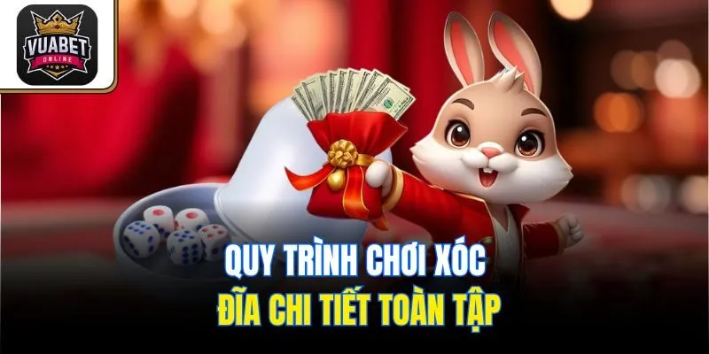 Quy trình chơi xóc đĩa chi tiết toàn tập